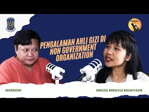 Pengalaman Ahli Gizi di NGO | PERSAGI Kabupaten Magetan PODCAST Eps. 15
